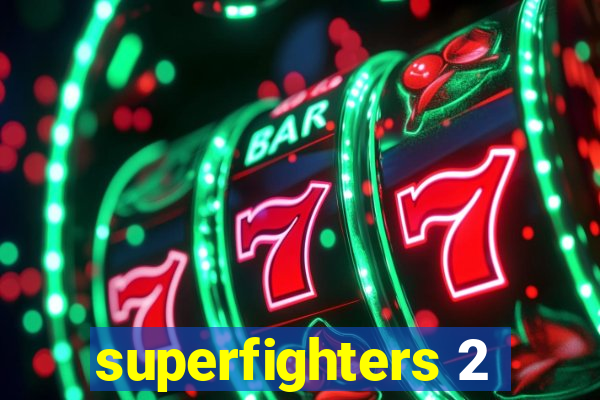 superfighters 2